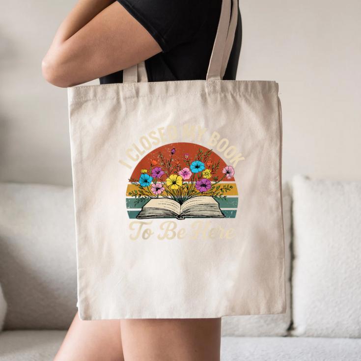 Retro Vintage Book Lover Reading I Closed My Book To Be Here Canvas Tote Bag Retro Vintage Book Lover Reading I Closed My Book To Be Here Canvas Tote Bag