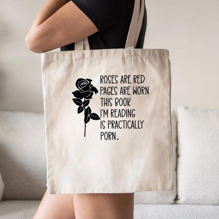Roses Are Red Pages Are Worn Spicy Book Reading Smut Reader Canvas Tote Bag