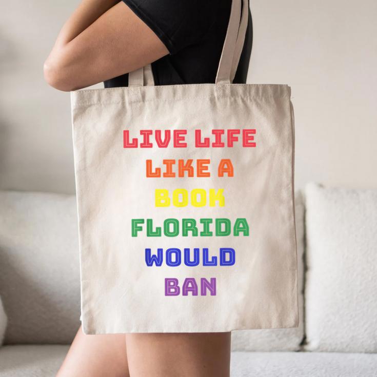 Sarcastic Live Life Like a Book Florida Would Ban Canvas Tote Bag Sarcastic Live Life Like a Book Florida Would Ban Canvas Tote Bag