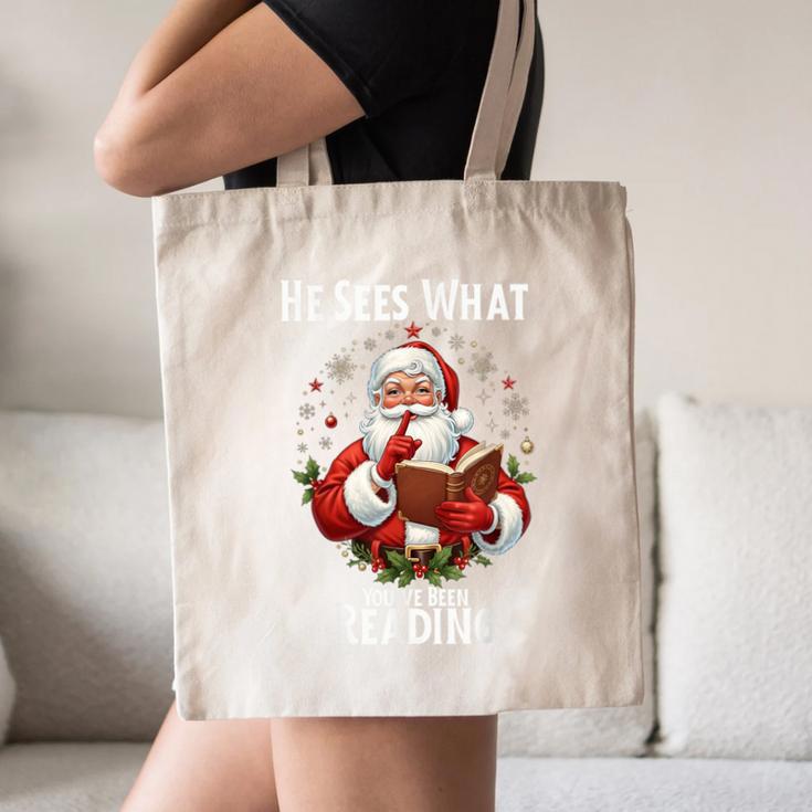 He Sees What You'Ve Been Reading Santa Book Lover For Women Canvas Tote Bag He Sees What You'Ve Been Reading Santa Book Lover For Women Canvas Tote Bag
