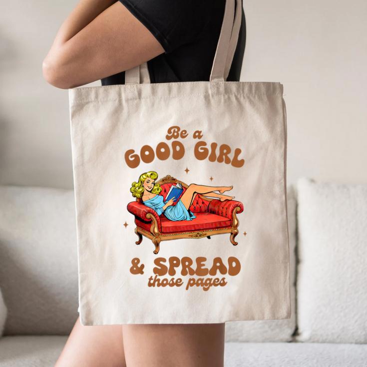 Smut Reader Be A Good Girl & Spread Those Pages Spicy Book Canvas Tote Bag