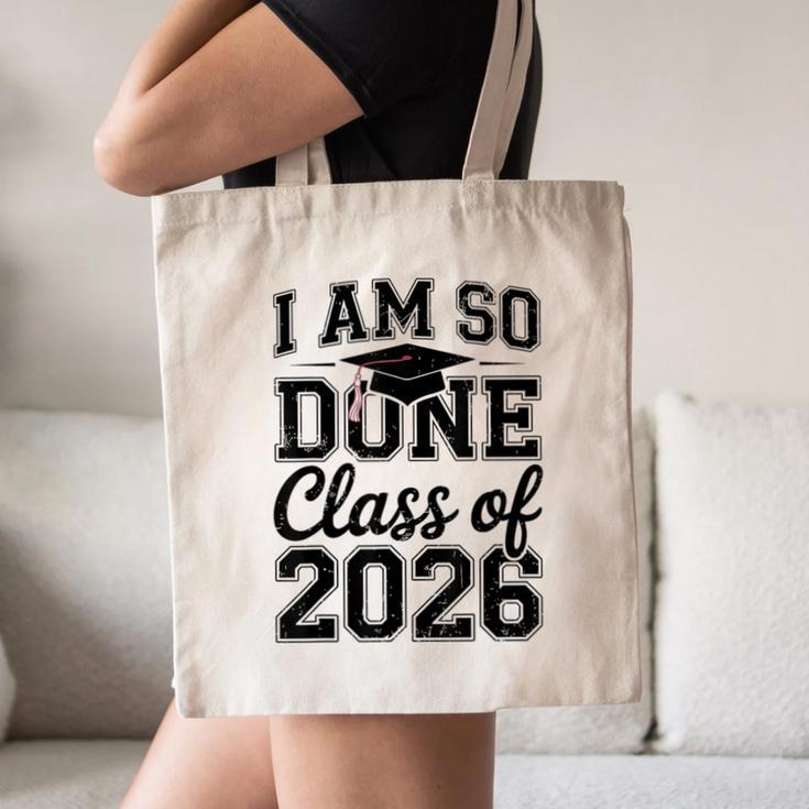 I Am So Done Class Of 2026 Graduation School Graduate Canvas Tote Bag