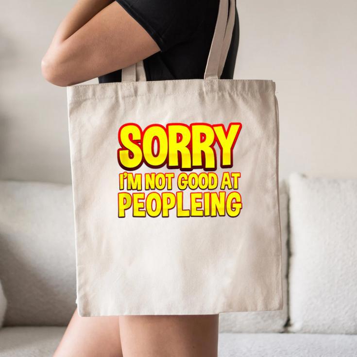 Sorry Im Not Good At Peopleing Introvert Canvas Tote Bag Sorry Im Not Good At Peopleing Introvert Canvas Tote Bag