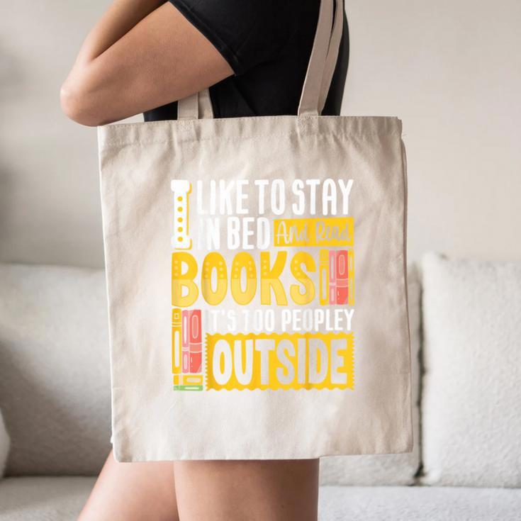 I Like To Stay In Bed And Read Books It's Too Peopley Outsid Canvas Tote Bag I Like To Stay In Bed And Read Books It's Too Peopley Outsid Canvas Tote Bag
