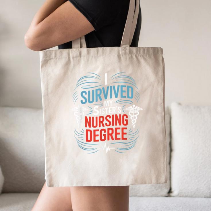I Survived My Sister'S Nursing Degree Sis Nurse Graduation Canvas Tote Bag