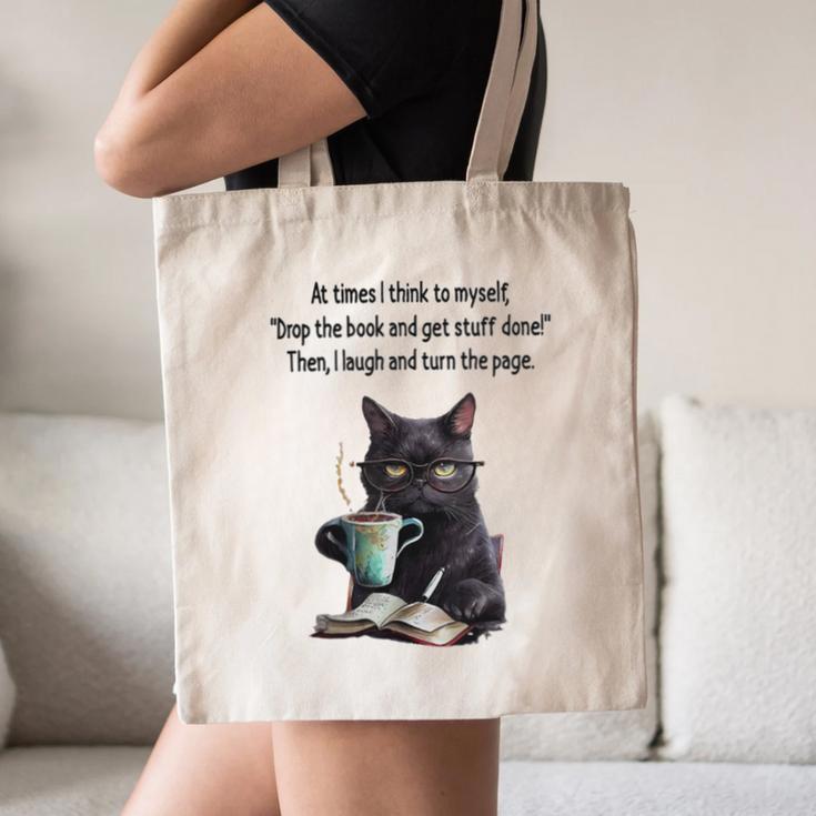 At Times I Think To Myself Drop The Book And Get Stuff Done Canvas Tote Bag At Times I Think To Myself Drop The Book And Get Stuff Done Canvas Tote Bag