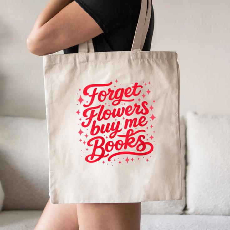 Women's Forget Flowers Buy Me Books Valentine Book Lover Canvas Tote Bag Women's Forget Flowers Buy Me Books Valentine Book Lover Canvas Tote Bag