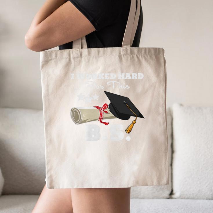 I Worked Hard For This BS Men Women Graduation Premium Tri-Blend Canvas Tote Bag