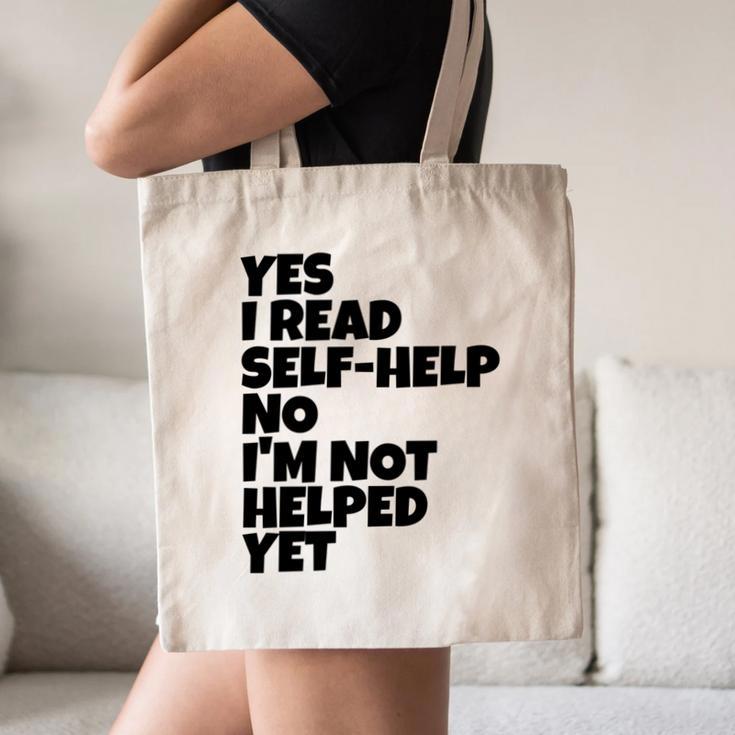 Yes I Read Self-Help No I’m Not Helped Yet Book Lover Canvas Tote Bag