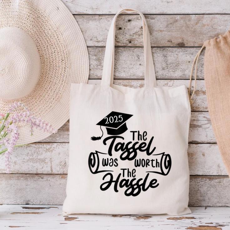 2025 Graduation The Tassel Was Worth The Hassle University Canvas Tote Bag