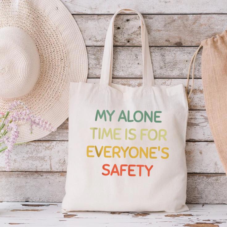 My Alone Time Is For Everyone's Safety Introvert Canvas Tote Bag