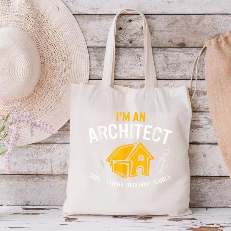 Architect Sorry Your Home Is Ugly Graduation Architecture Canvas Tote Bag