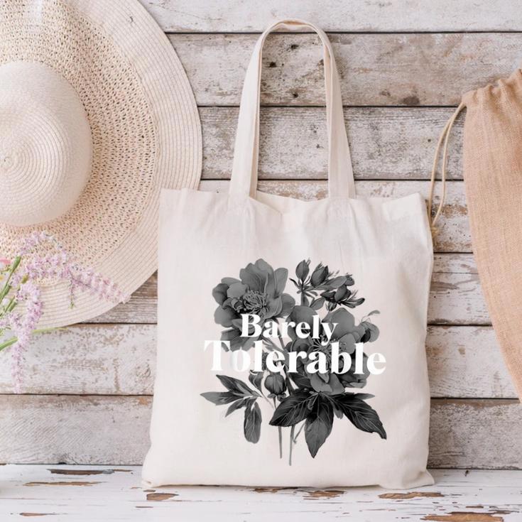 Barely Tolerable Shirt Floral Book Lover Quote Bookish Canvas Tote Bag
