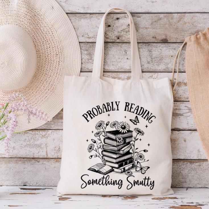 Bookworm Smutt Probably Reading Something Smutty Reader Canvas Tote Bag