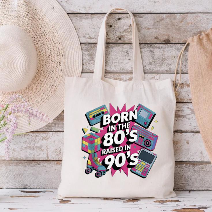 Born In The 80s Raised In The 90s Nostalgia Retro Lovers Canvas Tote Bag Born In The 80s Raised In The 90s Nostalgia Retro Lovers Canvas Tote Bag