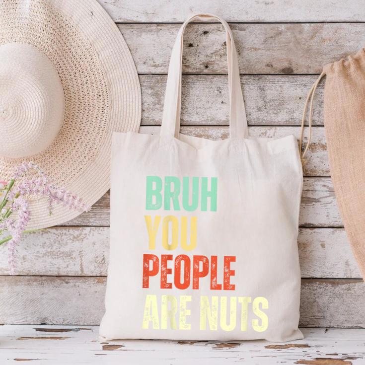 Bruh You People Are Nuts Introvert Saying Mean Canvas Tote Bag Bruh You People Are Nuts Introvert Saying Mean Canvas Tote Bag