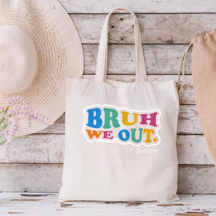Bruh We Out Seniors End Of School Student Graduation Class Canvas Tote Bag