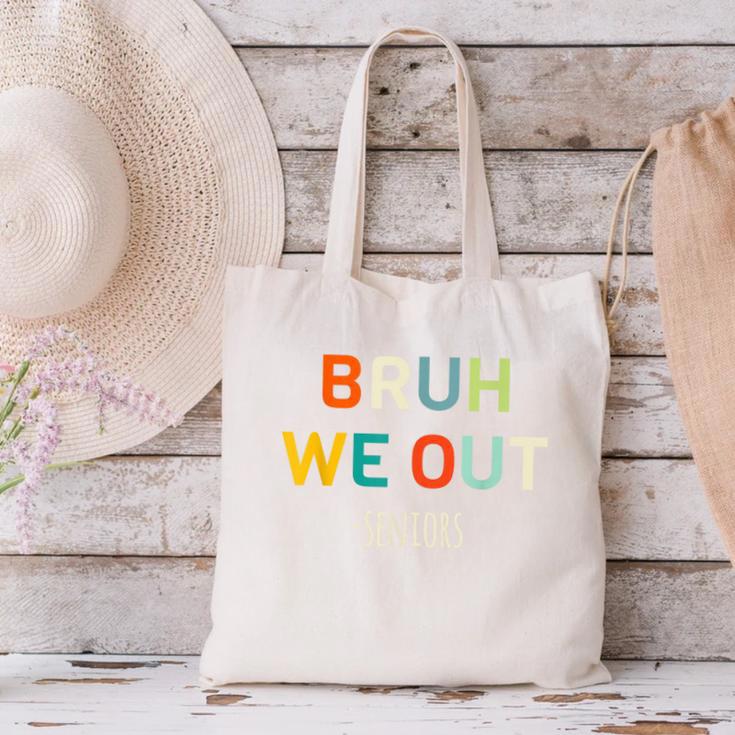 Bruh We Out Seniors Graduation Senior Graduate Canvas Tote Bag