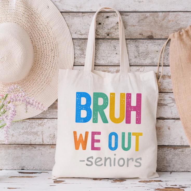 Bruh We Out Seniors Senior Year Back To School Graduation Canvas Tote Bag