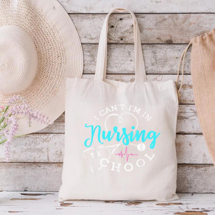 I Can't I'm In Nursing School Nurse Graduation Canvas Tote Bag