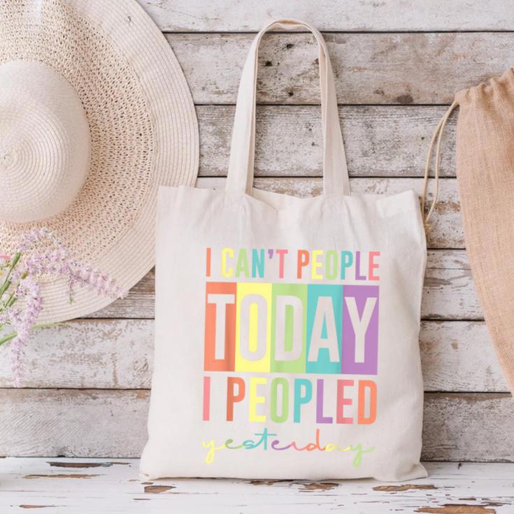 I Can't People Today I Peopled Yesterday Introvert Life Canvas Tote Bag I Can't People Today I Peopled Yesterday Introvert Life Canvas Tote Bag