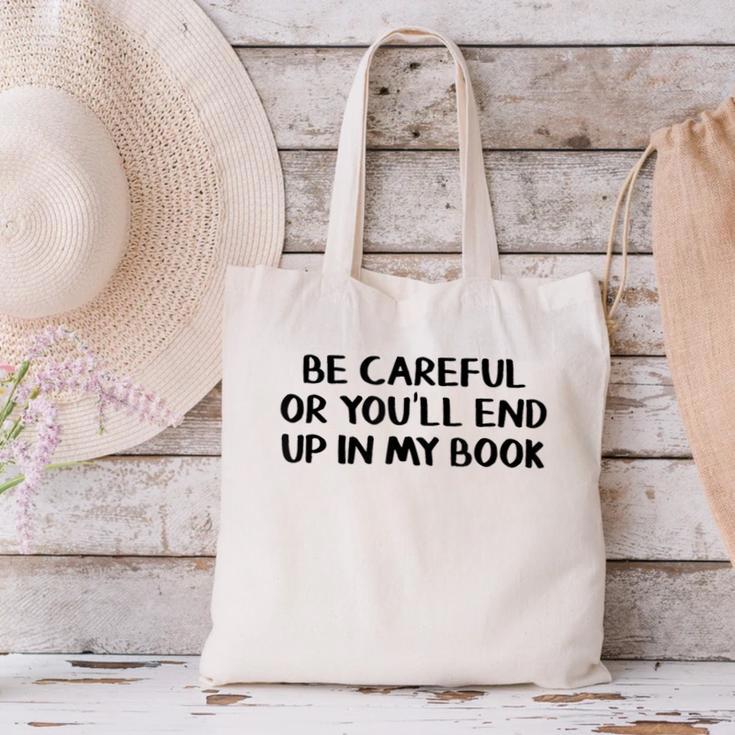 Be Careful Or You’Ll End Up In My Book Canvas Tote Bag