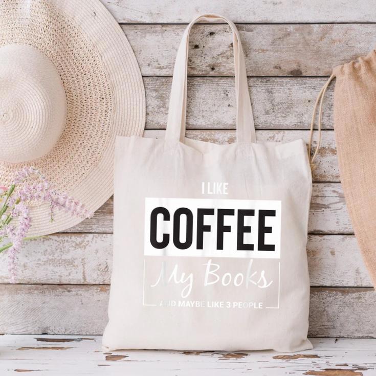 I Like Coffee My Books And Maybe Like 3 People Book Lover Canvas Tote Bag