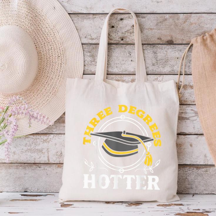College Masters Degree Graduation Three Degrees Hotter Canvas Tote Bag