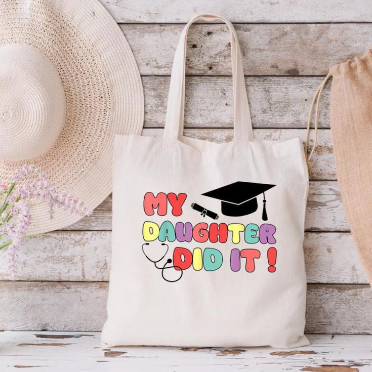 My Daughter Did It Graduation Doctor Nurse Child Graduated Canvas Tote Bag