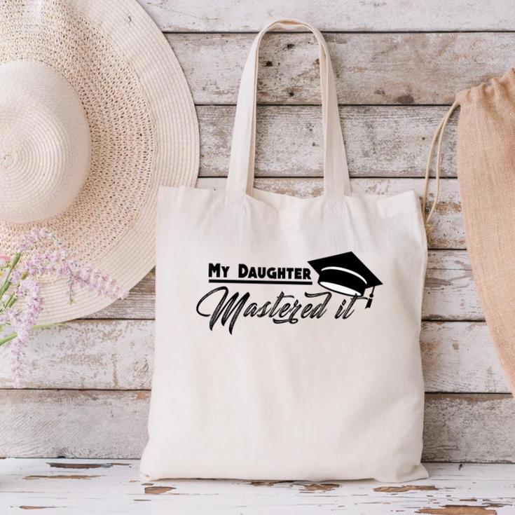 My Daughter Mastered It Tee Shirt Masters Graduation Canvas Tote Bag