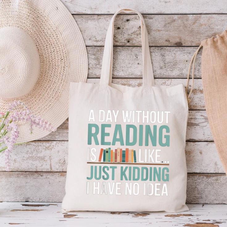 A Day Without Reading Is Like Book Lover Bookworm Men Women Canvas Tote Bag