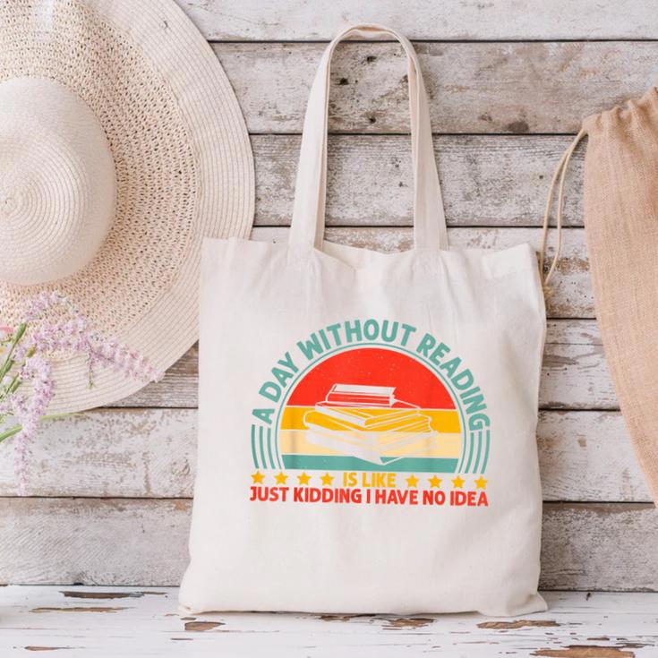 A Day Without Reading Is Like Book Lover And Reading Canvas Tote Bag