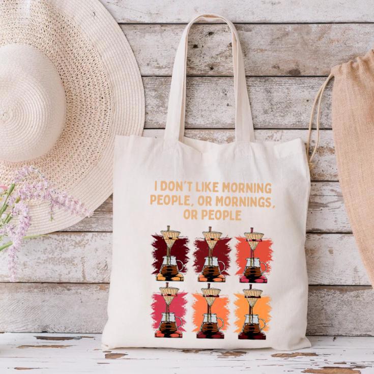I Dont Like Morning People Introvert Coffee Lover Antisocial Premium Canvas Tote Bag I Dont Like Morning People Introvert Coffee Lover Antisocial Premium Canvas Tote Bag