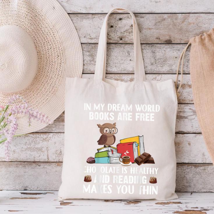In My Dream World Books Are Free Chocolate Is Healthy Book Canvas Tote Bag In My Dream World Books Are Free Chocolate Is Healthy Book Canvas Tote Bag