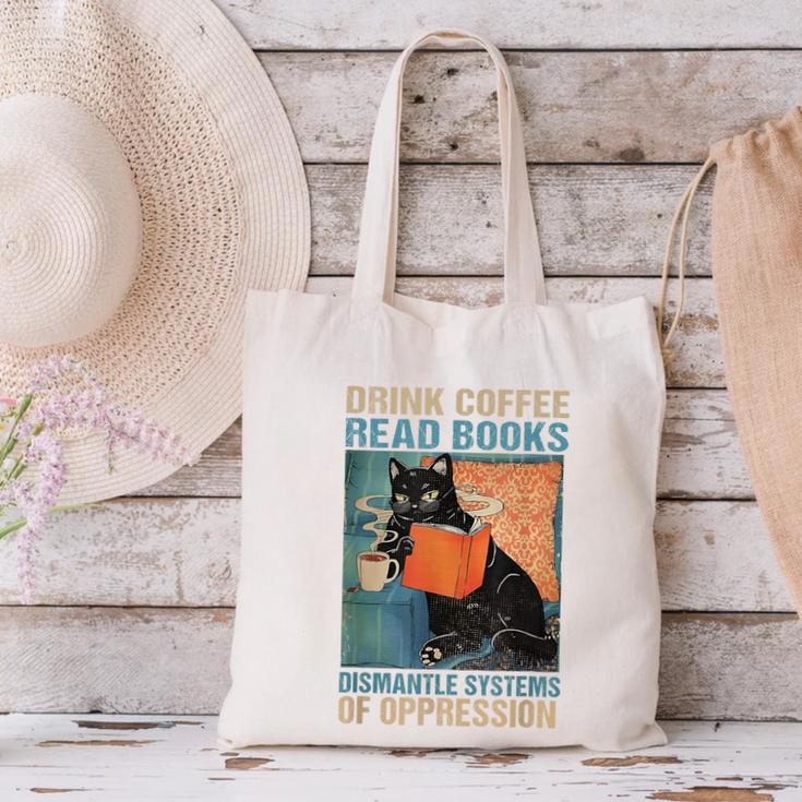 Drink Coffee Read Books Dismantle Systems Of Oppression Cat Canvas Tote Bag
