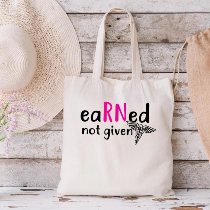 Earned Not Given Nurse Graduation Canvas Tote Bag
