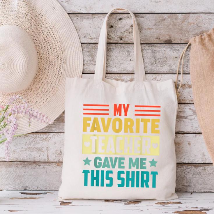 My Favorite Teacher Gave Me This School Graduation Student Canvas Tote Bag