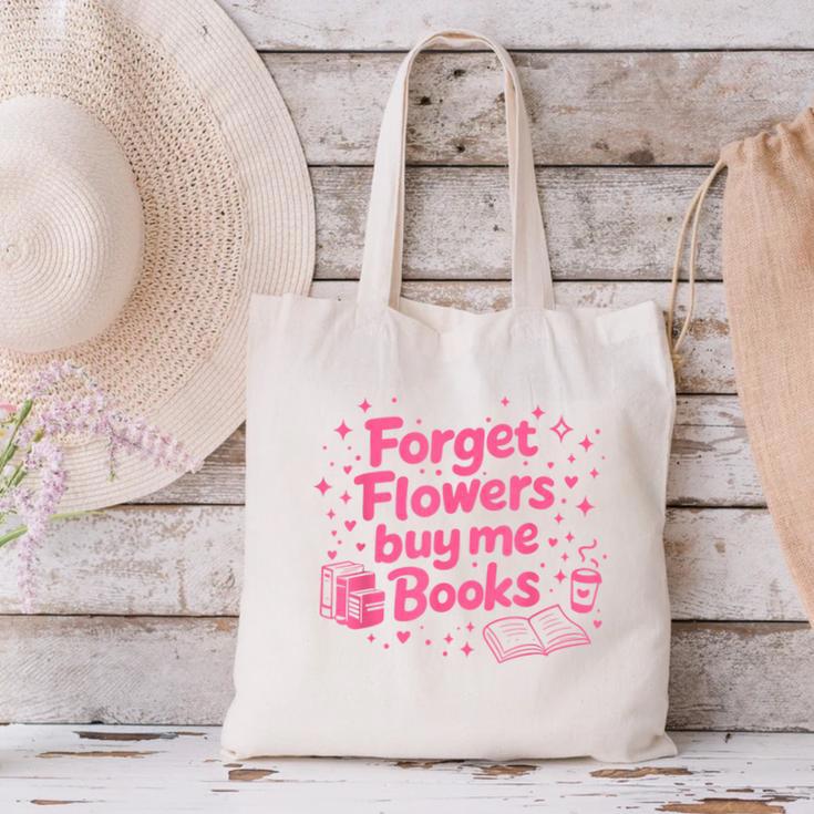 Forget Flowers Buy Me Books Valentines Book Club Bookish Canvas Tote Bag