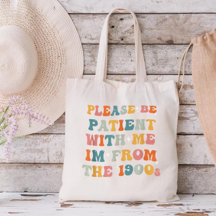 Groovy Please Be Patient With Me I'm From The 1900s Canvas Tote Bag