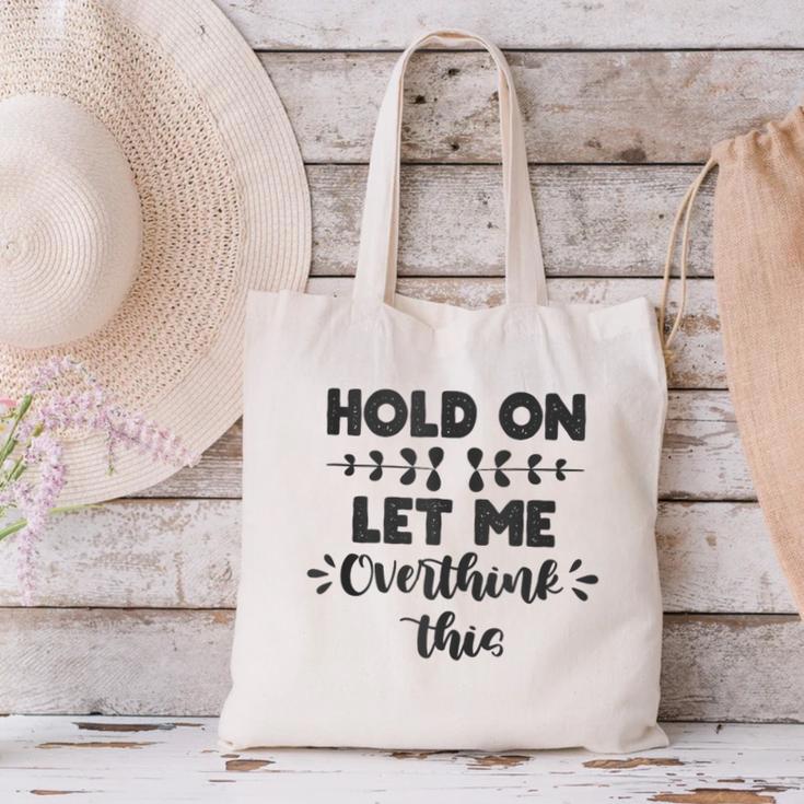Hold On Let Me Overthink This Anxiety Women Introvert Canvas Tote Bag Hold On Let Me Overthink This Anxiety Women Introvert Canvas Tote Bag