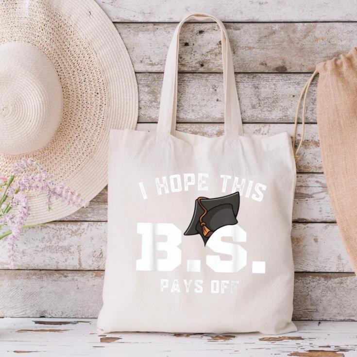 I Hope This BS Pays Off Graduation Bachelors Degree Canvas Tote Bag