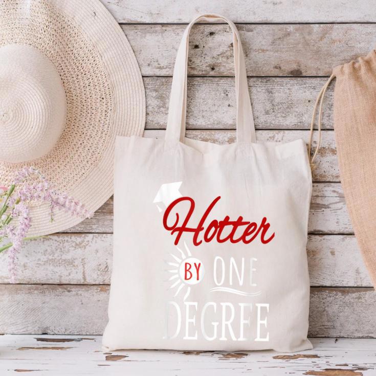 Hotter By One DEGREE Graduation Shirt For Her Him 2018 Canvas Tote Bag