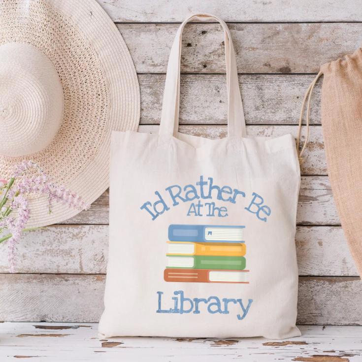 I'd Rather Be At The Library Book Lover Loves Books Canvas Tote Bag
