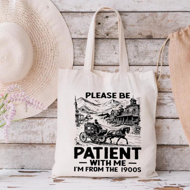 I'm From The 1900s Please Be Patient With Me Canvas Tote Bag