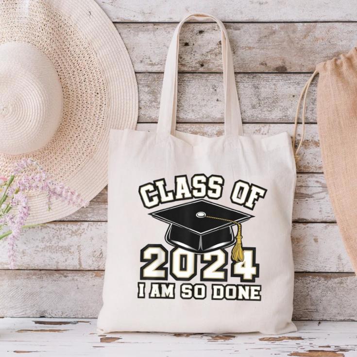 I'm Done With Class Of 2024 Graduation Done Class Of 2024 Canvas Tote Bag
