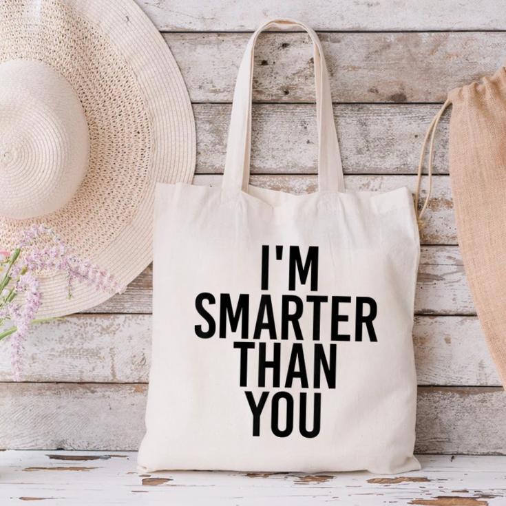 I'M SMARTER THAN YOU Shirt Graduation School Idea Canvas Tote Bag