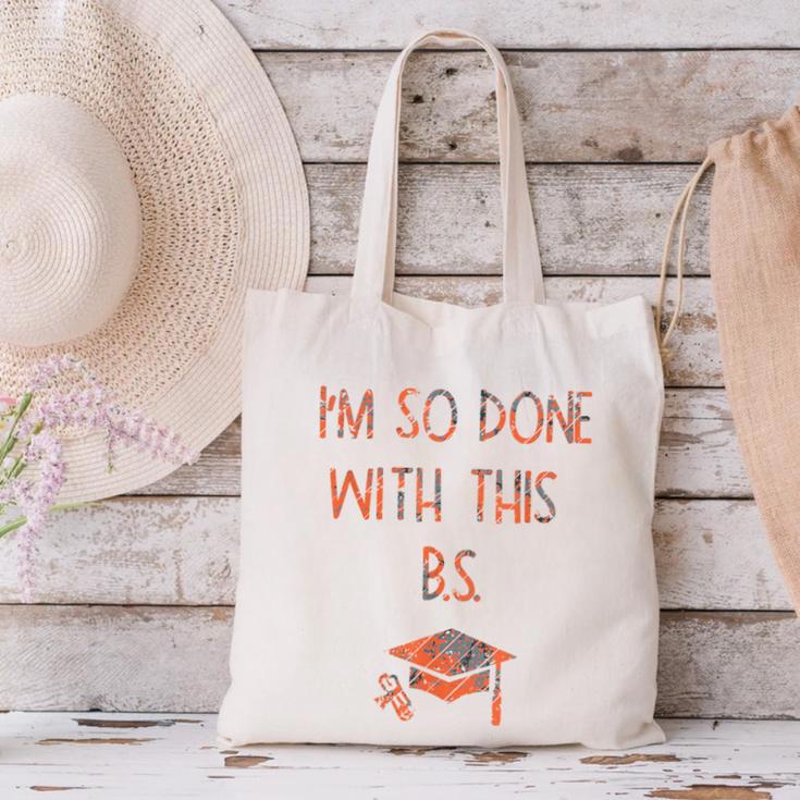 I'm So Done With This BS Graduation Canvas Tote Bag