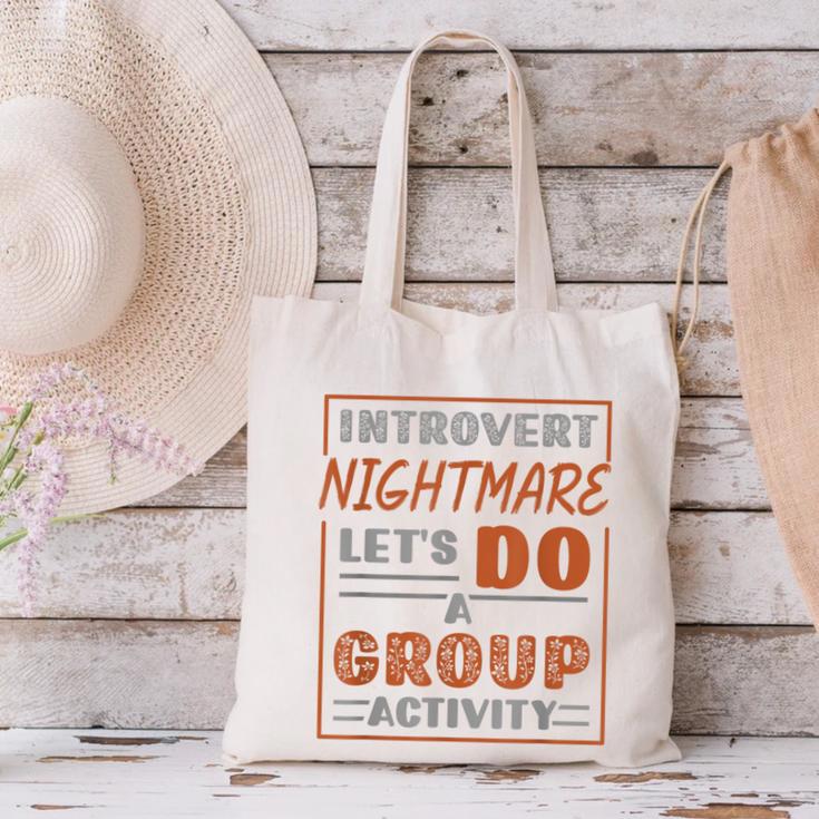 Introvert Nightmare Let's Do A Group Activity Introverted Canvas Tote Bag Introvert Nightmare Let's Do A Group Activity Introverted Canvas Tote Bag