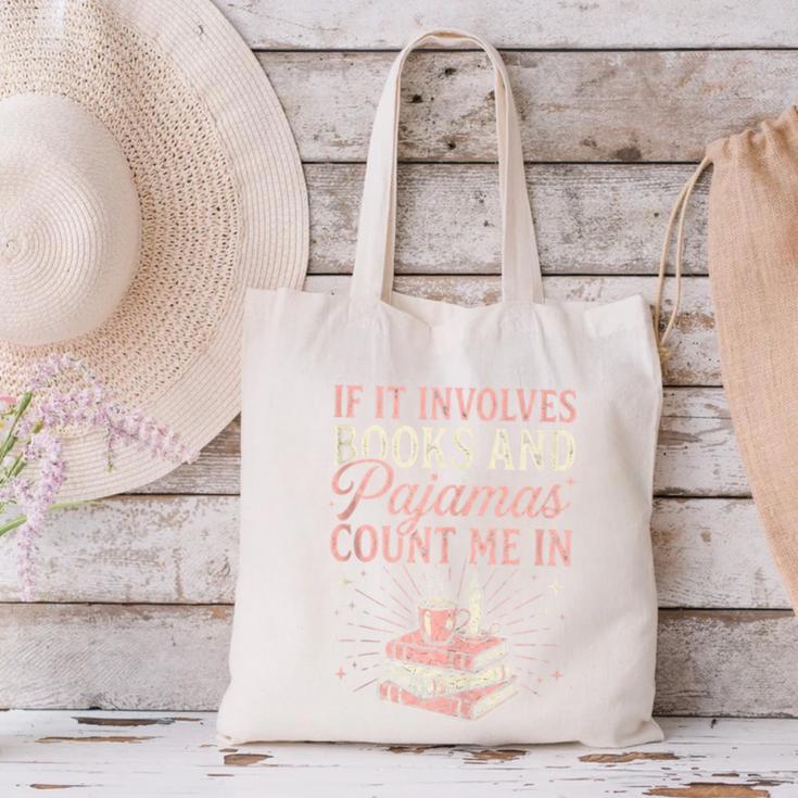 If It Involves Books & Pajamas Count Me In Cute Pajama Night Canvas Tote Bag