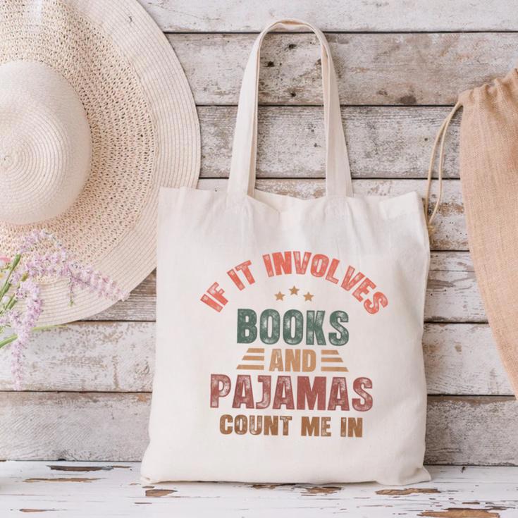 If It Involves Books And Pajamas Book Lover Bookworm Canvas Tote Bag